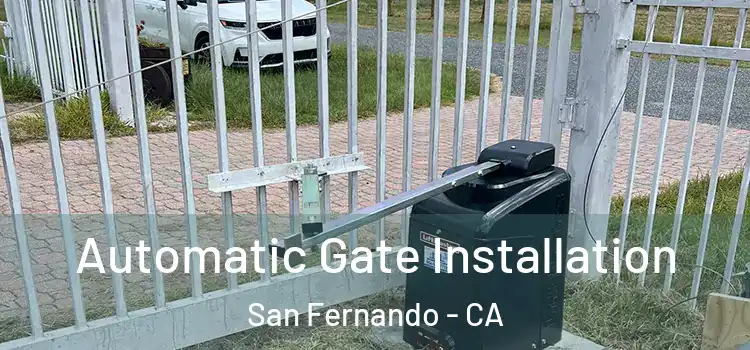  Automatic Gate Installation San Fernando - CA