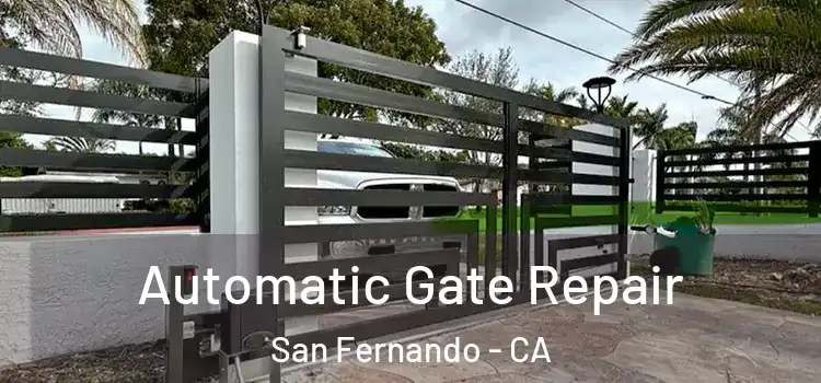 Automatic Gate Repair San Fernando - CA