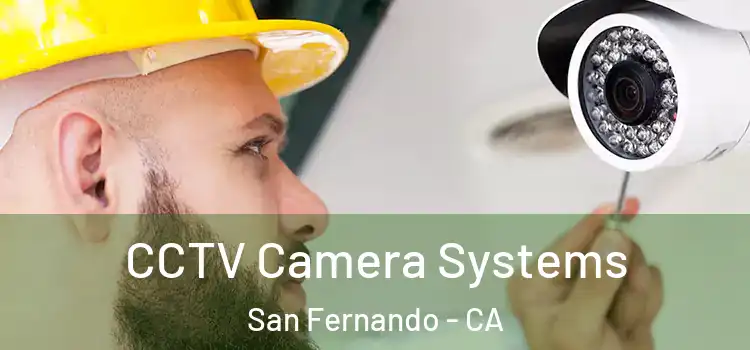  CCTV Camera Systems San Fernando - CA