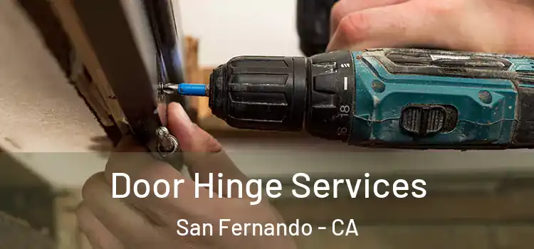  Door Hinge Services San Fernando - CA