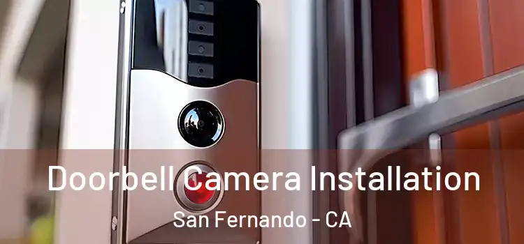  Doorbell Camera Installation San Fernando - CA