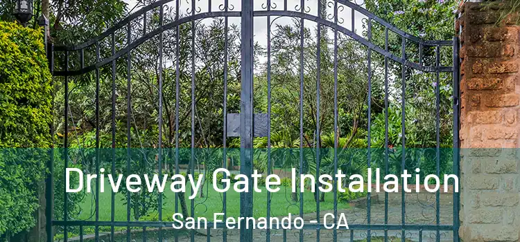  Driveway Gate Installation San Fernando - CA