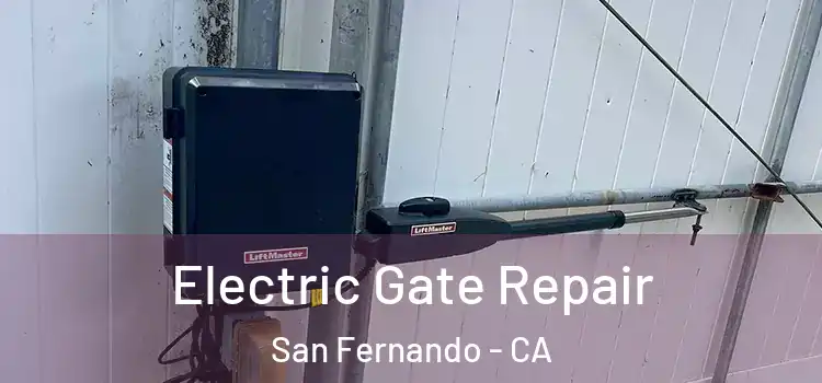  Electric Gate Repair San Fernando - CA