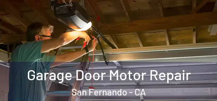  Garage Door Motor Repair San Fernando - CA