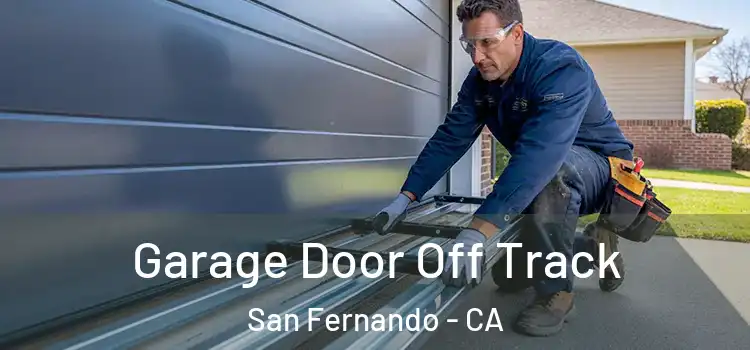  Garage Door Off Track San Fernando - CA
