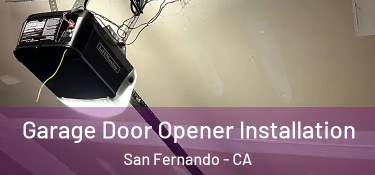  Garage Door Opener Installation San Fernando - CA