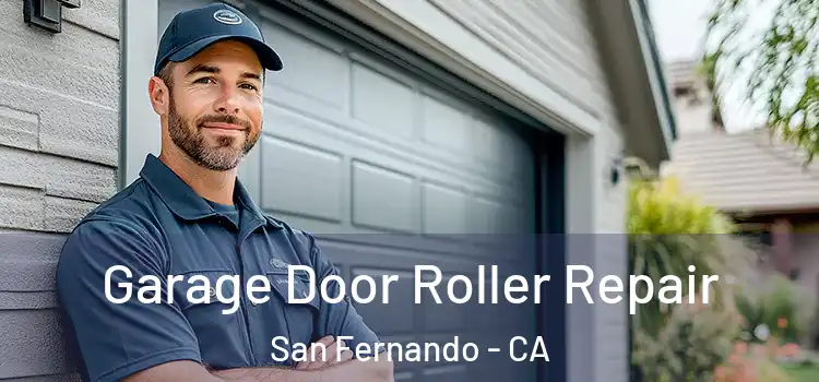  Garage Door Roller Repair San Fernando - CA