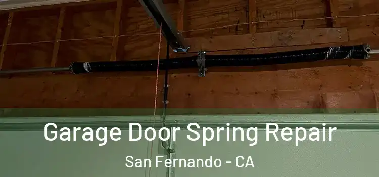  Garage Door Spring Repair San Fernando - CA