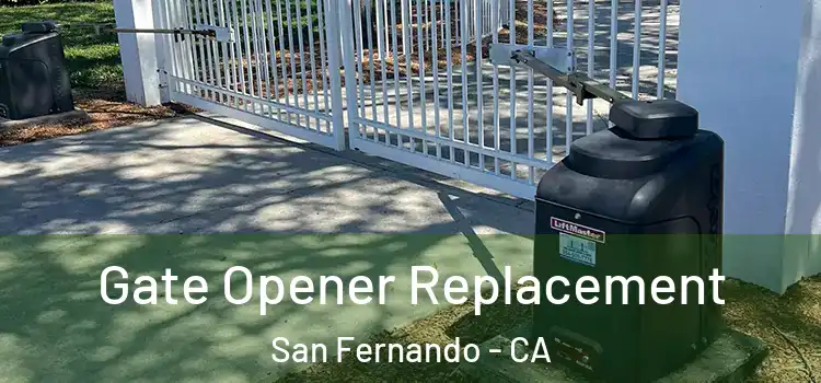 Gate Opener Replacement San Fernando - CA