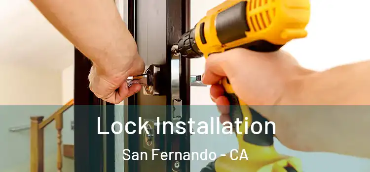  Lock Installation San Fernando - CA