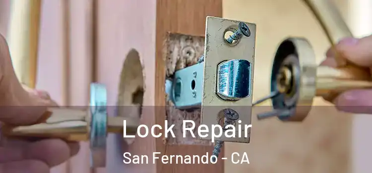  Lock Repair San Fernando - CA