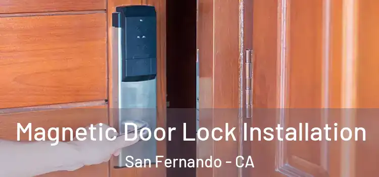 Magnetic Door Lock Installation San Fernando - CA
