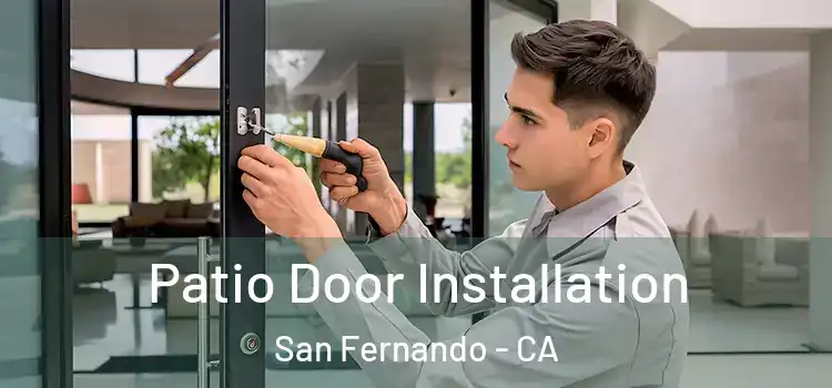  Patio Door Installation San Fernando - CA