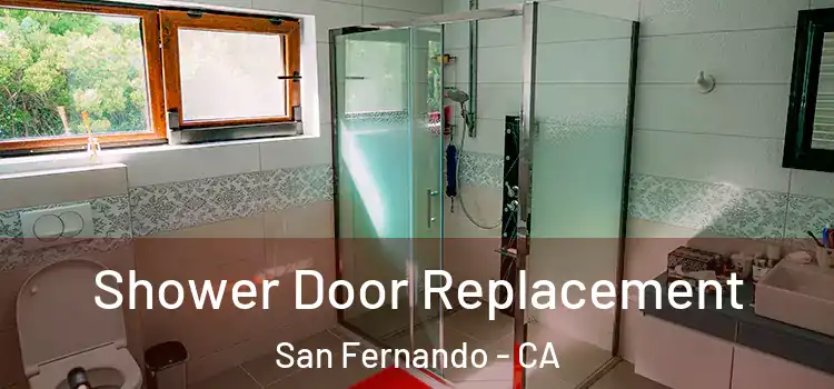 Shower Door Replacement San Fernando - CA