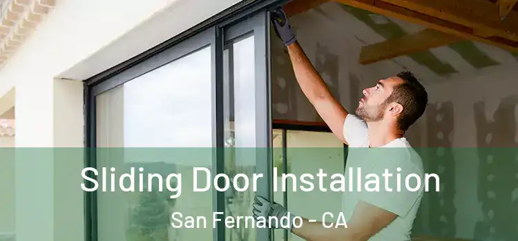  Sliding Door Installation San Fernando - CA
