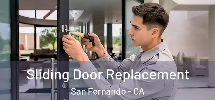 Sliding Door Replacement San Fernando - CA