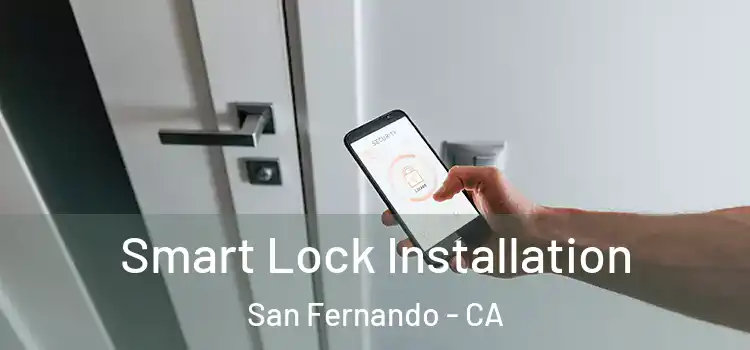  Smart Lock Installation San Fernando - CA